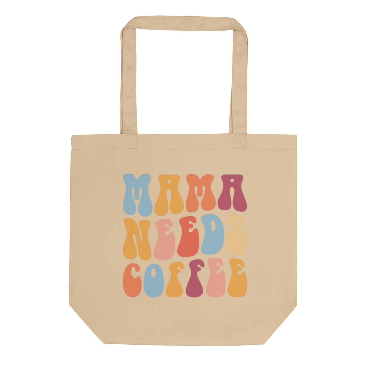 MAMA NEEDS COFFEE Eco Tote Bag